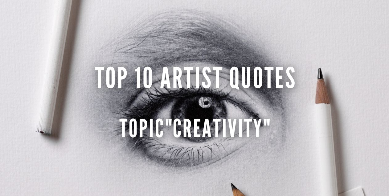 Top 10 artist quotes – Theme „creativity“